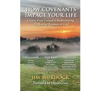 How Covenants Impact Your Life: Lessons From Ireland In Rediscovering The Loving-Kindness Of God