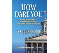 How Dare You: An HBCU President’s Fight for Half a Billion Dollars Owed-and the State’s Actions to Avoid Payment