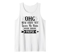 How Dare You Leave Me Here with These People Funny Coworker Camiseta sin Mangas