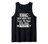How Dare You Leave Me Here with These People Retirement Work Camiseta sin Mangas