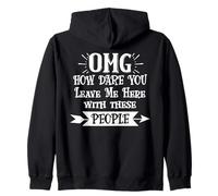 How Dare You Leave Me Here with These People Retirement Work Sudadera con Capucha