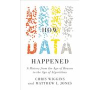 How Data Happened: A History from the Age of Reason to the Age of Algorithms