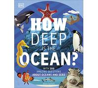 How Deep is the Ocean?: With 200 Amazing Questions About The Ocean (Why? Series)