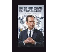 HOW DID DIETER SCHWARZ BUILD A GLOBAL RETAIL EMPIRE?