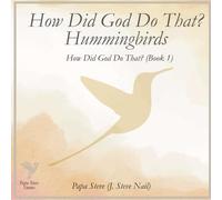How Did God Do That? - Hummingbirds: (Book 1)