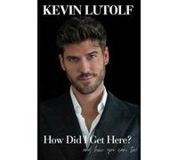 HOW DID I GET HERE?: A story about creating your own opportunities and never giving up on your dreams, no matter how far away they seem...