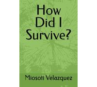 How Did I Survive?
