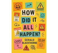 How Did It All Happen?