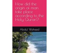 How did the origin of man take place according to the Holy Quran?