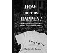 How Did This Happen?: The Assassination of Charlie Kirk and the Radicalization of America