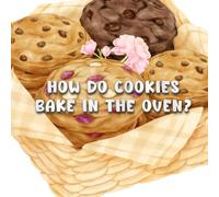 How Do Cookies Bake in the Oven?