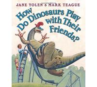 [ How Do Dinosaurs Play with Their Friends?[ HOW DO DINOSAURS PLAY WITH THEIR FRIENDS? ] By Yolen, Jane (Author)Aug-01-2006 Board Books