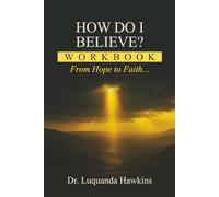 How Do I Believe - Workbook: From Hope to Faith
