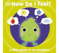 How Do I Feel?: A little guide to my emotions (First Emotions)
