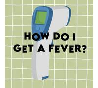 How Do I Get a Fever?