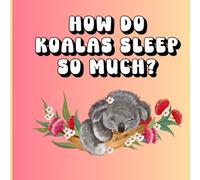 How Do Koalas Sleep So Much?