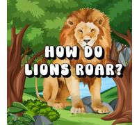 How Do Lions Roar?