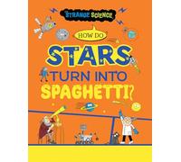 How Do Stars Turn Into Spaghetti? (Strange Science)