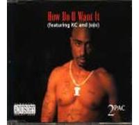 HOW DO U WANT IT by 2pac