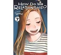 How Do We Relationship?, Vol. 7: Volume 7 (HOW DO WE RELATIONSHIP GN)