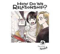 How Do We Relationship?, Vol. 9: Volume 9 (HOW DO WE RELATIONSHIP GN)
