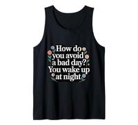 How Do You Avoid A Bad Day You Wake Up At Night - Camiseta sin Mangas