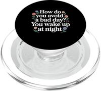 How Do You Avoid A Bad Day You Wake Up At Night - PopSockets PopGrip para MagSafe