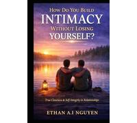 How Do You Build Intimacy Without Losing Yourself?: A Calm and Honest Guide to Stability, Boundaries, and Real Male-to-Male Connection