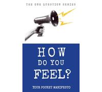 How Do You Feel?: Your Pocket Manifesto (The One Question Series)