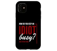 How Do You Keep An Idiot Busy See Other Side Carcasa para iPhone 11