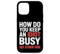 How Do You Keep An Idiot Busy See Other Side |- Carcasa para iPhone 12/12 Pro