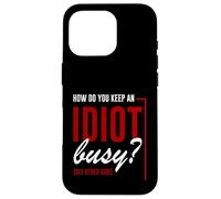How Do You Keep An Idiot Busy See Other Side Carcasa para iPhone 16 Pro