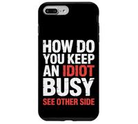 How Do You Keep An Idiot Busy See Other Side |- Carcasa para iPhone 7 Plus/8 Plus