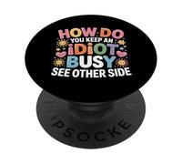 How Do You Keep An Idiot Busy See Other Side - PopSockets PopGrip Adhesivo