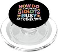 How Do You Keep An Idiot Busy See Other Side - PopSockets PopGrip para MagSafe