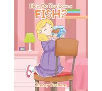 How Do You Love a Fish?
