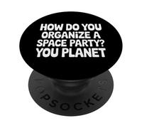 How Do You Organize A Space Party You Planet |- PopSockets PopGrip Adhesivo