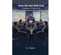 How Do You Roll Call: A supervisor's guide to the five fundamental functions of roll call