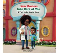 How Doctors Take Care of You: A Visit to Dr. Kind’s Clinic