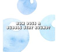 How Does a Bubble Stay Round?