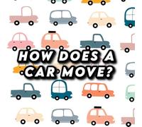 How Does a Car Move? A Vroom-Vroom Vehicle Adventure
