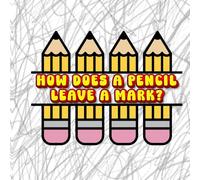 How Does a Pencil Leave a Mark?