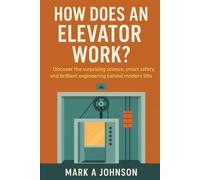 How does an elevator work: Discover the surprising science, smart safety, and brilliant engineering behind modern lifts
