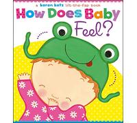 How Does Baby Feel?: A Karen Katz Lift-the-Flap Book (Karen Katz Lift-the-Flap Books)