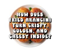 How Does Fried Arancini Turn Crispy, Golden, and Cheesy Inside?