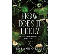 How Does It Feel?: 1 (Infatuated Fae, 1)