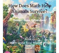 How Does Math Help Animals Survive? (Math in the Real World)
