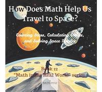 How Does Math Help Us Travel to Space? (Math in the Real World)