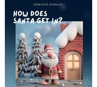 How does Santa Get in?: Christmas children's book 4-10