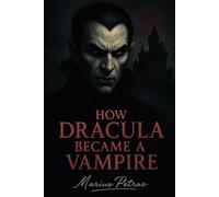 How Dracula Became A Vampire